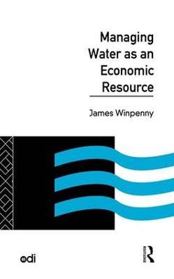 Managing Water as an Economic Resource - James Winpenny - cover