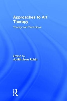 Approaches to Art Therapy: Theory and Technique - cover