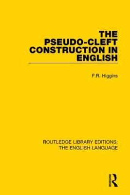 The Pseudo-Cleft Construction in English - F. R. Higgins - cover
