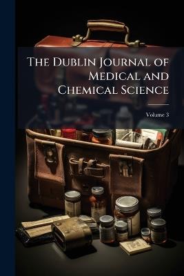 The Dublin Journal of Medical and Chemical Science; Volume 3 - Anonymous - cover