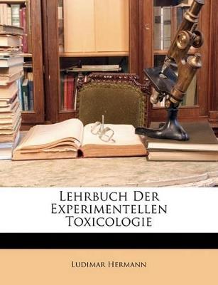 Lehrbuch Der Experimentellen Toxicologie - Ludimar Hermann - cover