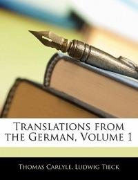 Translations from the German, Volume 1 - Thomas Carlyle,Ludwig Tieck - cover