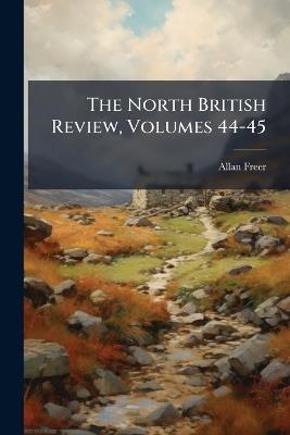 The North British Review, Volumes 44-45 - Allan Freer - cover