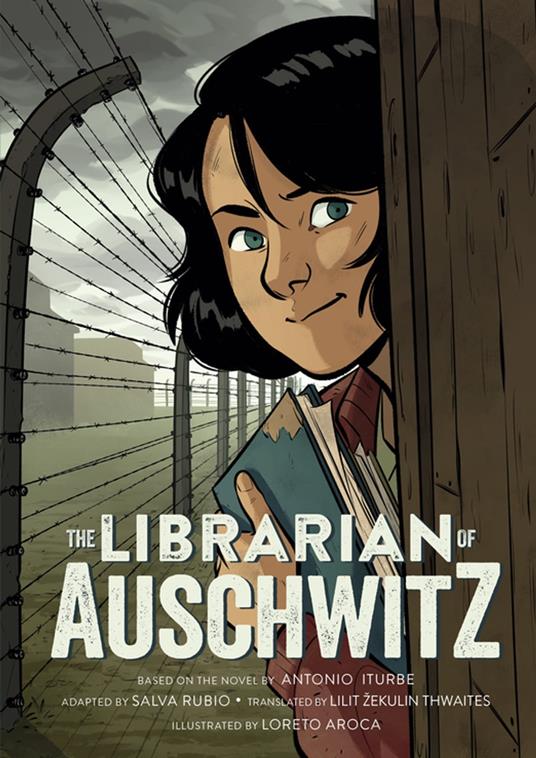 The Librarian of Auschwitz: The Graphic Novel - Iturbe Antonio,Salva Rubio,Loreto Aroca,Lilit Thwaites - ebook