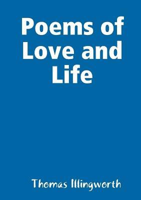 Poems of Love and Life - Thomas Illingworth - cover