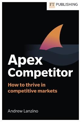 Apex Competitor: Mastering strategy in a complex ecosystem - Andrew Lanzino - cover