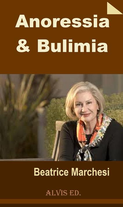 Anoressia & Bulimia - Beatrice Marchesi - ebook