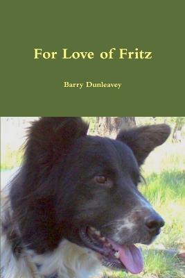 For Love of Fritz - Barry Dunleavey - cover