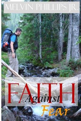 Faith Against Fear/Wrestling with the King - Melvin Phillips Jr. - cover