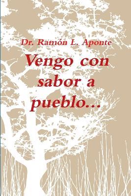 Vengo Con Sabor a Pueblo - Ramon L. Aponte - cover