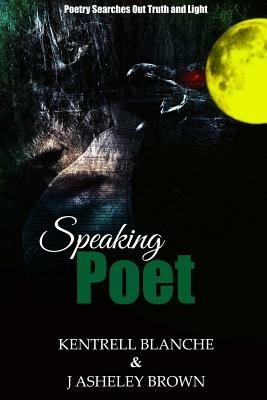 Speaking Poet - J Asheley Brown,Kentrell Blanche - cover