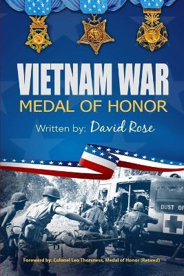 Vietnam War Medal of Honor 6x9 Color - David Rose - cover