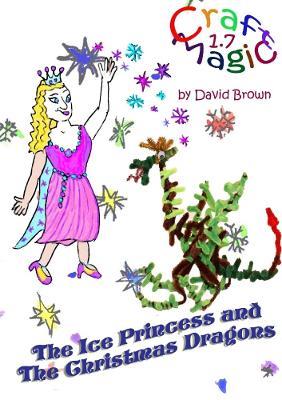 The Ice Princess and the Christmas Dragons - David Brown - cover