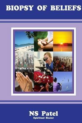 Biopsy of Beliefs - Ns Patel - cover