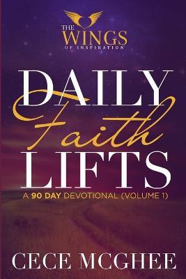 Daily Faith Lifts (90-Day Devotional) Volume 1 - CeCe McGhee - cover