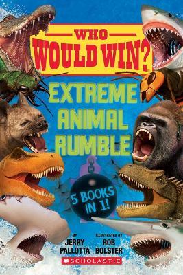 Who Would Win?: Extreme Animal Rumble - Jerry Pallotta - cover