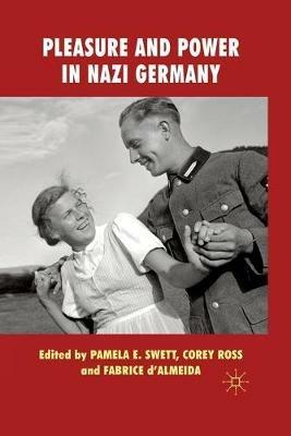 Pleasure and Power in Nazi Germany - cover