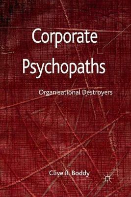Corporate Psychopaths: Organizational Destroyers - C. Boddy - cover