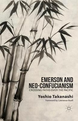 Emerson and Neo-Confucianism: Crossing Paths over the Pacific - Y. Takanashi - cover