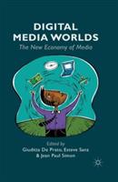 Digital Media Worlds: The New Economy of Media - Giuditta De Prato,Jean Paul Simon - cover