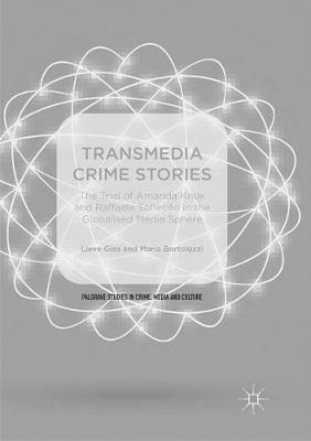 Transmedia Crime Stories: The Trial of Amanda Knox and Raffaele Sollecito in the Globalised Media Sphere - cover