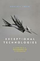 Exceptional Technologies: A Continental Philosophy of Technology - Dominic Smith - cover