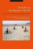 Scarcity in the Modern World: History, Politics, Society and Sustainability, 1800-2075 - cover