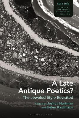 A Late Antique Poetics?: The Jeweled Style Revisited - cover