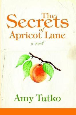 The Secrets of Apricot Lane - Amy Tatko - cover