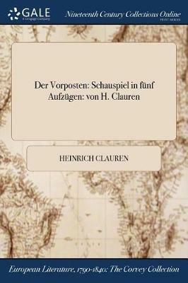Der Vorposten: Schauspiel in Funf Aufzugen: Von H. Clauren - Heinrich Clauren - cover