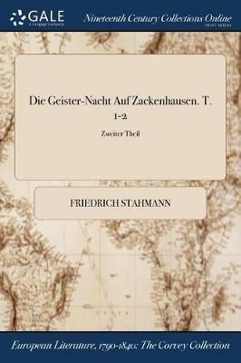 Die Geister-Nacht Auf Zackenhausen. T. 1-2; Zweiter Theil - Friedrich Stahmann - cover