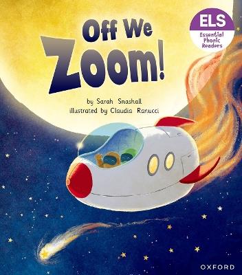 Essential Letters and Sounds: Essential Phonic Readers: Oxford Reading Level 3: Off We Zoom! - Sarah Snashall - cover