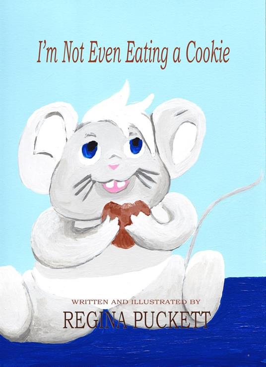 I'm Not Even Eating a Cookie - Regina Puckett - ebook