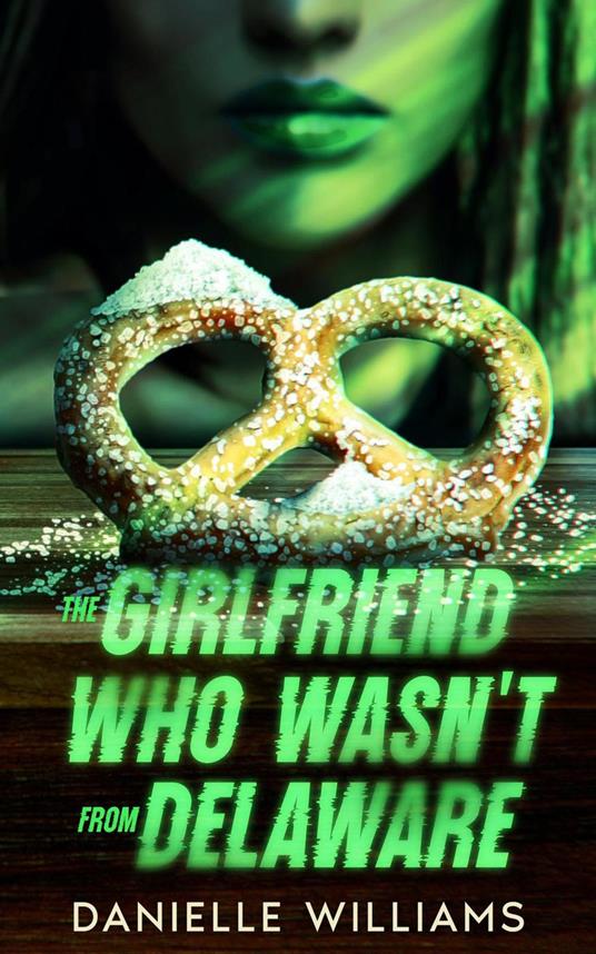 The Girlfriend Who Wasn't from Delaware