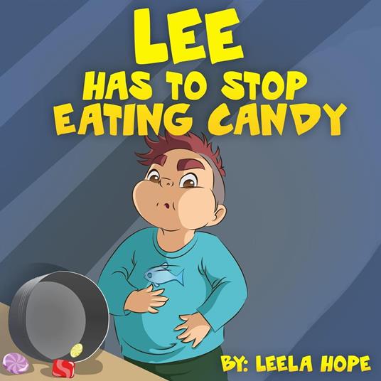 Lee Has to Stop Eating Candy - Leela Hope - ebook