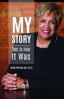 My Story: This Is How It Was - Helen Phillips Hall - cover