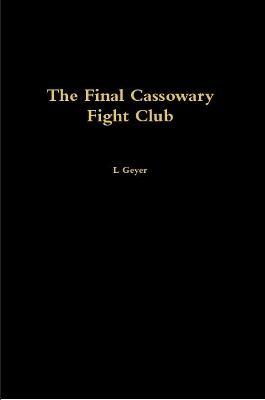 The Final Cassowary Fight Club - L Geyer - cover