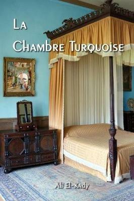 La chambre turquoise - Ali El-Kady - cover