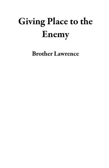 Giving Place to the Enemy