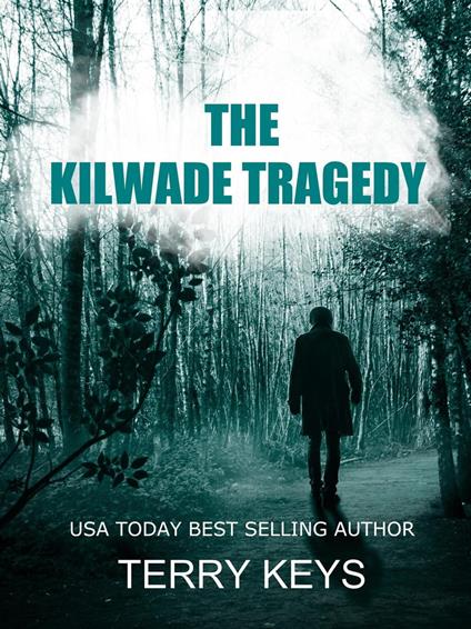 The Kilwade Tragedy - Terry Keys - ebook