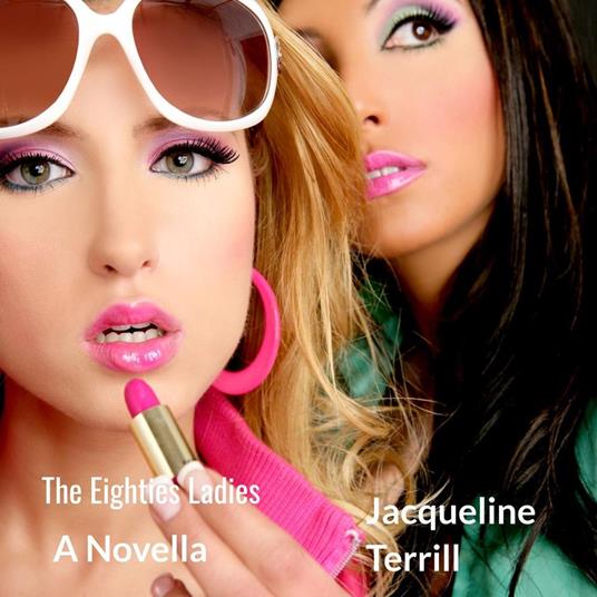 The 80's Ladie's - Jacqueline Terrill - ebook