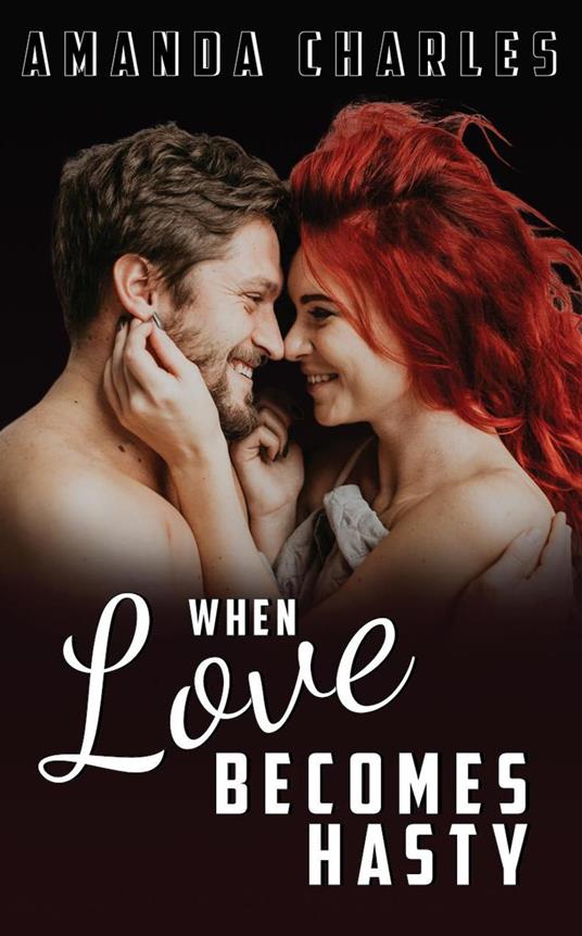 When Love Becomes Hasty