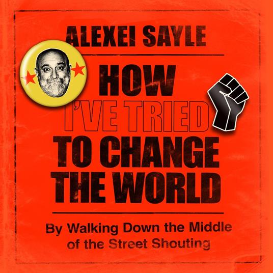 How I've Tried to Change the World