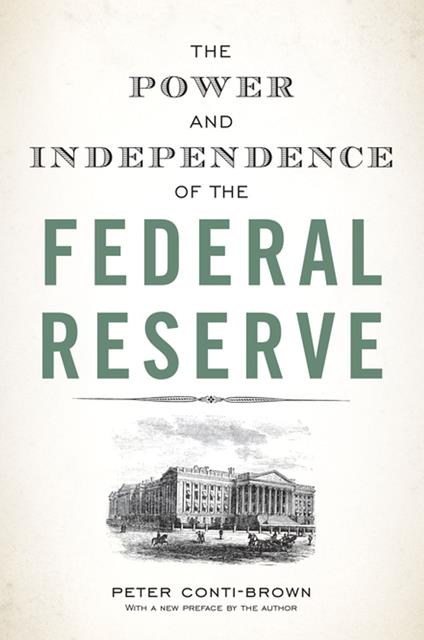 The Power and Independence of the Federal Reserve