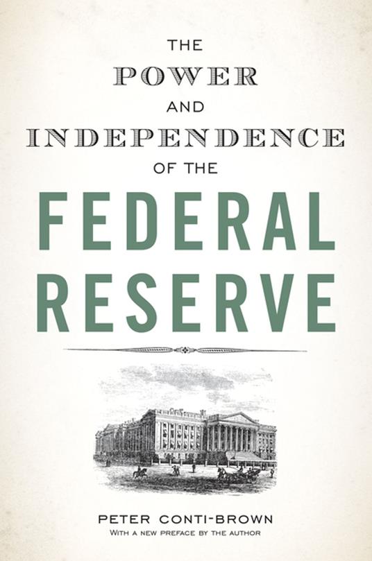The Power and Independence of the Federal Reserve