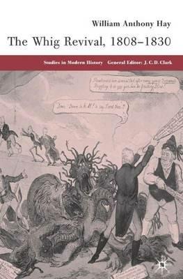 The Whig Revival, 1808-1830 - W. Hay - cover