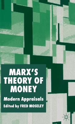 Marx’s Theory of Money: Modern Appraisals - cover