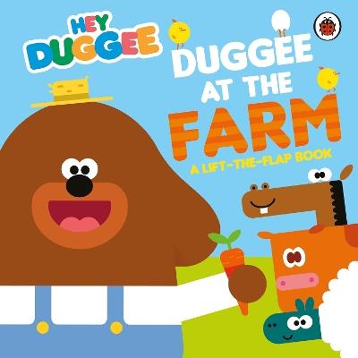 Hey Duggee: Duggee at the Farm: A Lift-the-Flap Book - Hey Duggee - cover