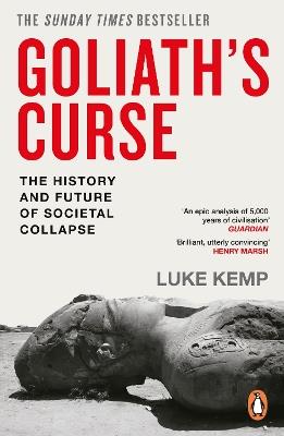 Goliath’s Curse: The History and Future of Societal Collapse - Luke Kemp - cover