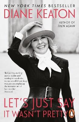 Let's Just Say It Wasn't Pretty - Diane Keaton - cover